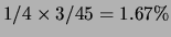 $1/4 \times 3/45 = 1.67\%$